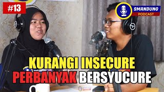 Podcast #13 - INSECURITY - Okina & Tyo (Batik TV X Smandung Podcast)