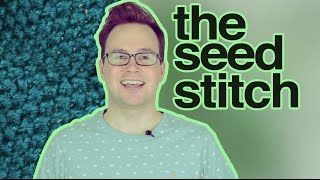 The Seed Stitch: How to Knit the Seed Stitch