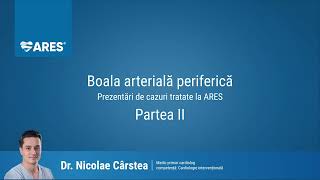 Boala arterială periferică | Partea II | Dr. Nicolae Cârstea | ARES |