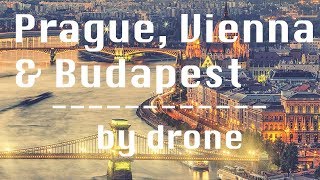 Roadtrip PRAGUE, BUDAPEST & VIENNA 2018 | Drone DJI Mavic Air | Travel