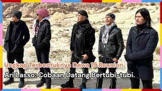 Ungkap Terbentuknya Dewa 19 Reunion, Ari Lasso: Cobaan Datang Bertubi-tubi.