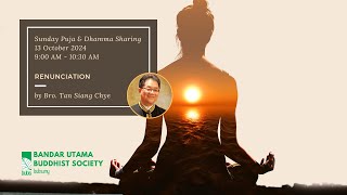 Renunciation - Dhamma Talk by Bro. Tan Siang Chye