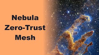 The Power of Zero-Trust Architecture: Building a Secure Internal Network with Nebula