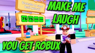 If You Can Make Me Laugh I Will Donate You Robux - Roblox Pls Donate! LIVE!