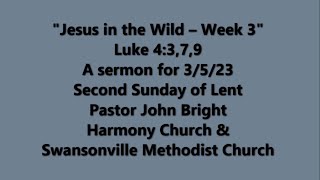 Sermon for 03-05-23  "Jesus in the Wild – Week 3"