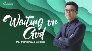 Ibadah Online 6 Oktober | Waiting on God | Ps. Stevannus Yordan