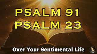 PSALM 91 And PSALM 23: The Two Most Powerful Prayers in the Bible!