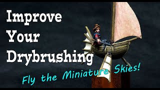 Better Drybrushing for Miniatures - How to Drybrush Woodgrain on a Flying Pirate Ship!