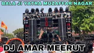 DJ AMAR MEERUT BALA JI YATRA MUZAFFAR NAGAR 2024