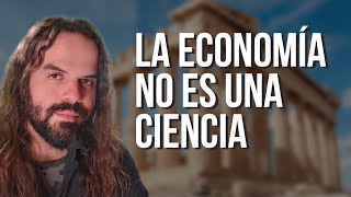 ¿Por Que La Economía No Puede Ser Una Ciencia? - Santiago Armesilla