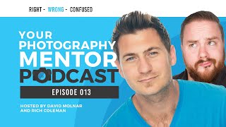 Right, Wrong, & Confused | Your Photography Mentor - 013