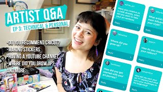 ARTIST Q&A 🖍️🙋 my Cricut, sticker making, artist's guilt, personal questions and more