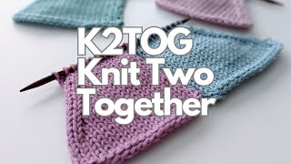 K2TOG | Knit 2 together:  the most widely used knitted decrease 🧶.  #knittingtutorials