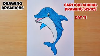 How to Draw Dolphin || Cartoon Animal Drawing Series Day 11