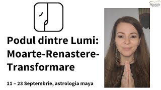 Podul dintre lumi: moarte - renaștere - transformare și libertatea SupraSinelelui 11.09 - 23.09