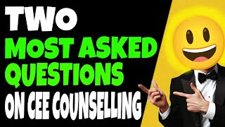 CEE Counselling Most Asked Questions