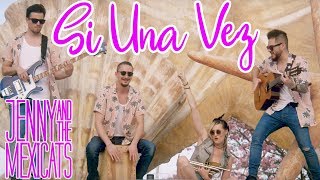 Si Una Vez - Jenny And The Mexicats (Video Oficial)