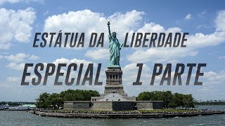 ESTÁTUA DA LIBERDADE ESPECIAL 1 PARTE