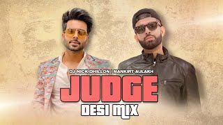 Judge (Desi Mix) | Nick Dhillon | Mankirt Aulakh |  Punjabi Remix Song 2022