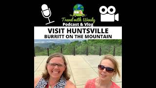 #25 VISIT Huntsville - Burritt on the Mountain