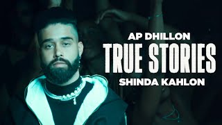 True Stories - AP Dhillon | Shinda Kahlon