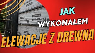 Krok po kroku jak zbudowałem drewnianą elewację z desek