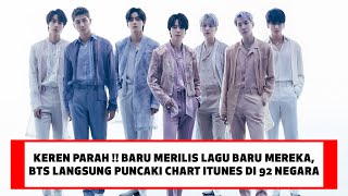 KEREN PARAH !! BARU MERILIS LAGU BARU MEREKA, BTS LANGSUNG PUNCAKI CHART ITUNES DI 92 NEGARA !!!