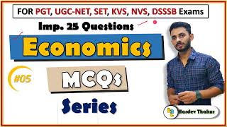 05 MCQs of Economics for DSSSB, PGT, UGC NET, NVS, KVS, SET, Economics optional by Hardev Thakur