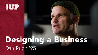 Designing a Business: Dan Rugh ’95