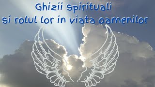 Ghizii spirituali si rolul lor in viata oamenilor.