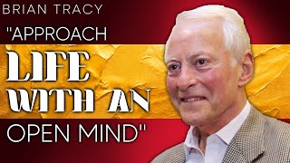 APPROACH LIFE with an OPEN MIND | Best Motivational Video for 2024 | Brian Tracy