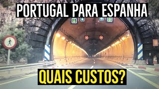 VIAJEI DE PORTUGAL PARA ESPANHA DE CARRO - QUAIS CUSTOS?