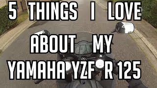 5 Things I LOVE about my Yamaha YZF R-125