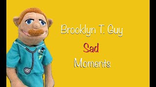 Brooklyn T. Guy Sad Moments Compilation