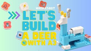 Family Fun Thing to Do: Build-A-Deer: Step-by-Step Guide with WhalesBot A3!