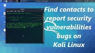 Find contacts to report security vulnerabilities bugs on Kali Linux