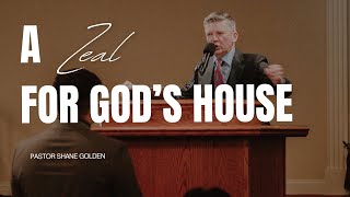 A Zeal for God’s House- Pastor Shane Golden - 7.09.23 - Summit Church Fairfield