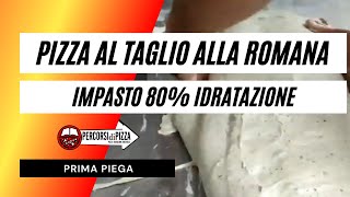 Pizza al Taglio alla Romana - impasto agli spinaci 80% idro - pieghe di Rinforzo