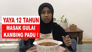 YAYA 12 TAHUN MASAK GULAI KAWAH KAMBING PADU!!!