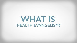 LIGHT - What is Health Evangelism?