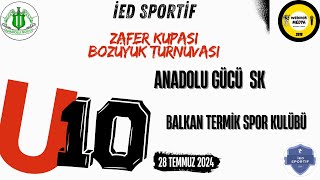 İED Sportif Zafer Kupası Bozüyük - Anadolu Gücü SK U10 - Balkan Termik SK U10 - Webinok Medya ©