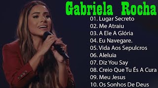 GABRIELA ROCHA - ME ATRAIU , lUGAR SECRETO . Melhores Músicas Gospel Mais Tocadas 2023