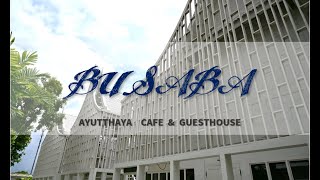 BUSABA AYUTTHAYA AyutthayaVlog　アユタヤのおしゃれcafe＆ゲストハウス