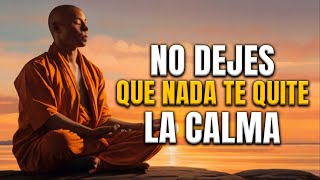 NO DEJES QUE NADA TE QUITE LA CALMA Y LA ABUNDANCIA SERA TU REALIDAD | CUENTO BUDISTA | BUDISMO