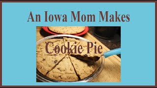 An Iowa Mom Makes Cookie Pie