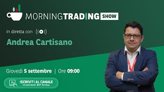 05/09 Morning Trading Show con Andrea Cartisano