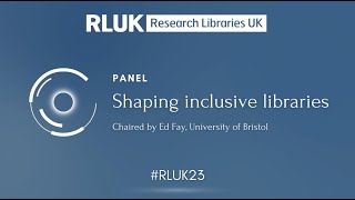 RLUK23 | Shaping Inclusive Libraries