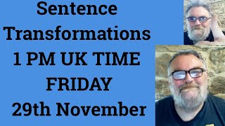 Livestream English Class for C2 C1 - Sentence Transformations 1 PM UK TIME FRIDAY 29th of November