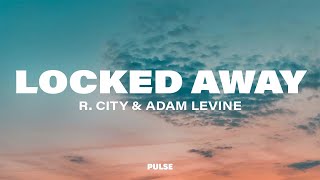 R. City - Locked Away (Lyrics) ft. Adam Levine