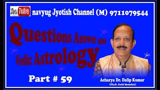 QUESTIONS ANSWER ON VEDIC ASTROLOGY #59